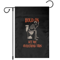 Funny Skeleton Let Me Overthink This Garden Flag Sarcastic Dark Humor Quote