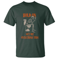 Funny Skeleton Let Me Overthink This T Shirt Sarcastic Dark Humor Quote