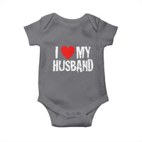 Cool Marriage Humor Gift For Wife Baby Onesie I Love My Husband