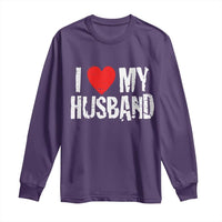Cool Marriage Humor Gift For Wife Long Sleeve Shirt I Love My Husband