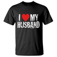 Cool Marriage Humor Gift For Wife T Shirt I Love My Husband