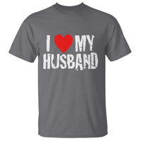 Cool Marriage Humor Gift For Wife T Shirt I Love My Husband