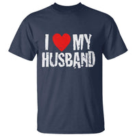 Cool Marriage Humor Gift For Wife T Shirt I Love My Husband