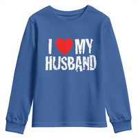 Cool Marriage Humor Gift For Wife Youth Sweatshirt I Love My Husband