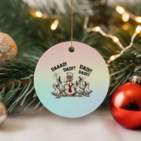 Funny Duck Dad Daaad Dad Dad Ceramic Ornament Tired Dad Life Fathers Day Graphic