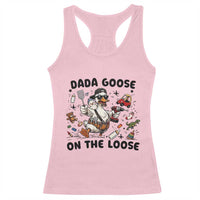 Dada Goose On The Loose Racerback Tank Top Funny Fatherhood Humor Gift