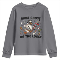 Dada Goose On The Loose Youth Sweatshirt Funny Fatherhood Humor Gift