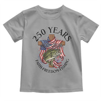 Faith Freedom Fishing Toddler T Shirt 250 Years Of Christian Fish Hunting