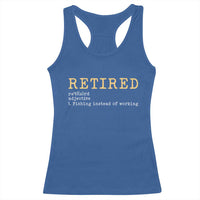 Retired Definition Fishing Racerback Tank Top Funny Retirement Fisherman Gift