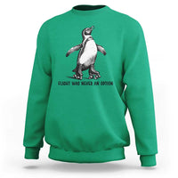 Flight Was Never An Option Sweatshirt Funny Penguin Roller Skates