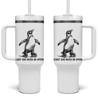 Flight Was Never An Option Tumbler With Handle Funny Penguin Roller Skates