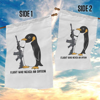 Funny Penguin Lover Gift Garden Flag Flight Was Never An Option