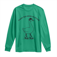 Funny Silly Goose Roller Skater Long Sleeve Shirt Flight Was Never An Option