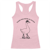 Funny Silly Goose Roller Skater Racerback Tank Top Flight Was Never An Option