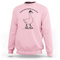 Funny Silly Goose Roller Skater Sweatshirt Flight Was Never An Option