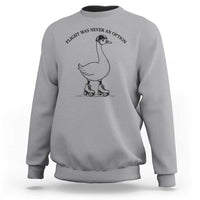 Funny Silly Goose Roller Skater Sweatshirt Flight Was Never An Option