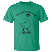 Funny Silly Goose Roller Skater T Shirt Flight Was Never An Option
