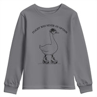 Funny Silly Goose Roller Skater Youth Sweatshirt Flight Was Never An Option