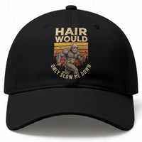 Funny Bald Bigfoot Baseball Cap Hair Would Only Slow Me Down