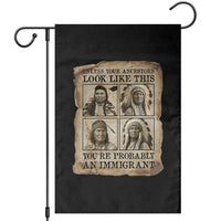 Indigenous Peoples Day Garden Flag Unless Your Ancestors Look Like This Youre Immigrant