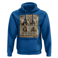 Indigenous Peoples Day Hoodie Unless Your Ancestors Look Like This Youre Immigrant