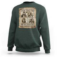 Indigenous Peoples Day Sweatshirt Unless Your Ancestors Look Like This Youre Immigrant
