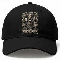 Native American Pride Baseball Cap Unless Your Ancestors Look Like This Youre Immigrant