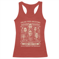 Native American Pride Racerback Tank Top Unless Your Ancestors Look Like This Youre Immigrant