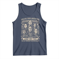 Native American Pride Tank Top Unless Your Ancestors Look Like This Youre Immigrant