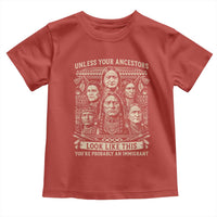 Native American Pride Toddler T Shirt Unless Your Ancestors Look Like This Youre Immigrant