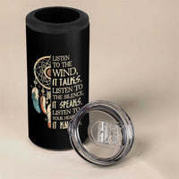 Indigenous Dreamcatcher Tribal Graphic 4 in 1 Can Cooler Tumbler Listen To The Wind Listen To The Silence
