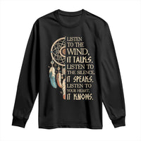 Indigenous Dreamcatcher Tribal Graphic Long Sleeve Shirt Listen To The Wind Listen To The Silence
