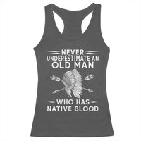 Native American Warrior Racerback Tank Top Never Underestimate An Old Man Who Has Native Blood