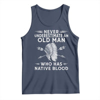 Native American Warrior Tank Top Never Underestimate An Old Man Who Has Native Blood