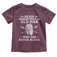 Native American Warrior Toddler T Shirt Never Underestimate An Old Man Who Has Native Blood