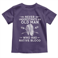 Native American Warrior Toddler T Shirt Never Underestimate An Old Man Who Has Native Blood