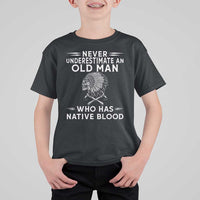 Native Warrior Skull T Shirt For Kid Never Underestimate An Old Man Who Has Native Blood