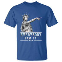 Liberty Has Spoken Everybody Saw It T Shirt Funny Pointing Statue Basketball Parody