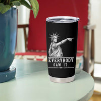 Liberty Has Spoken Everybody Saw It Tumbler Cup Funny Pointing Statue Basketball Parody