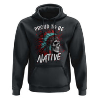 Proud To Be Native Hoodie Native American Skull Headdress Graphic