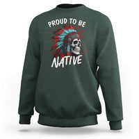 Proud To Be Native Sweatshirt Native American Skull Headdress Graphic