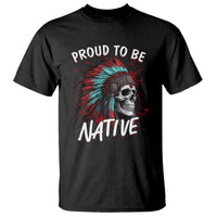 Proud To Be Native T Shirt Native American Skull Headdress Graphic