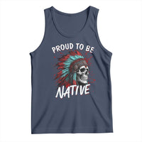 Proud To Be Native Tank Top Native American Skull Headdress Graphic