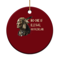 Indigenous Peoples Day Gift Ceramic Ornament No One Is Illegal On Stolen Land