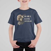 Indigenous Peoples Day Gift T Shirt For Kid No One Is Illegal On Stolen Land