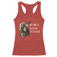 Indigenous Peoples Day Gift Racerback Tank Top No One Is Illegal On Stolen Land
