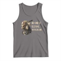 Indigenous Peoples Day Gift Tank Top No One Is Illegal On Stolen Land