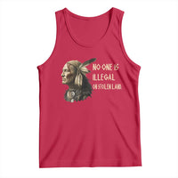 Indigenous Peoples Day Gift Tank Top No One Is Illegal On Stolen Land