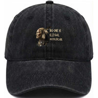 Indigenous Peoples Day Gift Washed Cotton Baseball Cap No One Is Illegal On Stolen Land