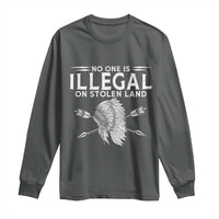 Honor Indigenous Peoples Long Sleeve Shirt No One Is Illegal On Stolen Land